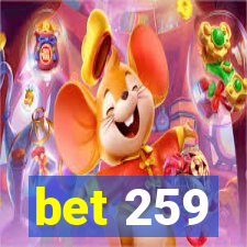 bet 259